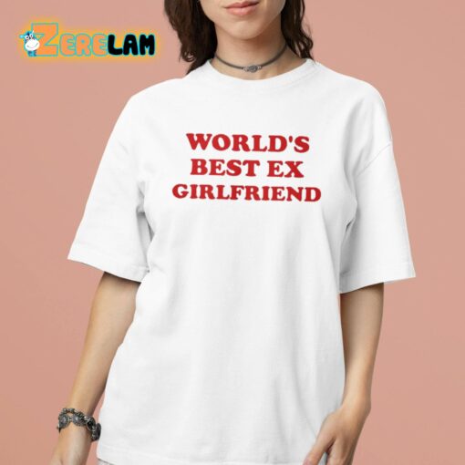 Cupofchaii World’s Best Ex Girlfriend Shirt