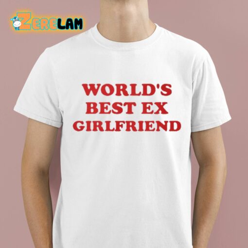 Cupofchaii World’s Best Ex Girlfriend Shirt