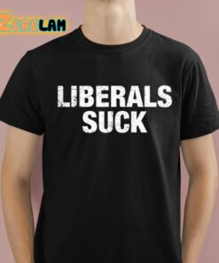 Dan Bongino Liberals Suck Shirt 1 1