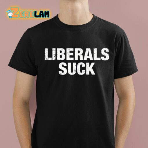 Dan Bongino Liberals Suck Shirt