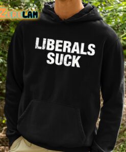 Dan Bongino Liberals Suck Shirt 2 1