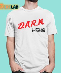 Darn I Have An Erection Shirt 16 1