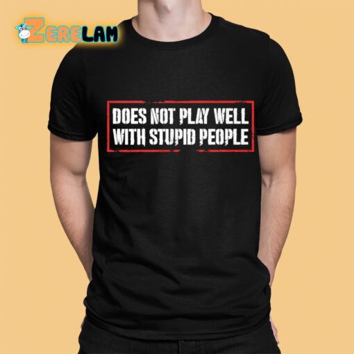 David Draiman Does Not Play Well With Stupid People Shirt