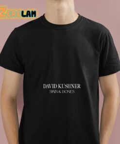 David Kushner Skins And Bones Youre Electrical Shirt 1 1