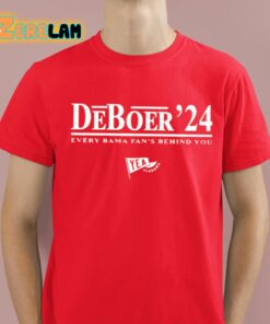 Deboer 24 Every Bama Fan’s Behind You Shirt