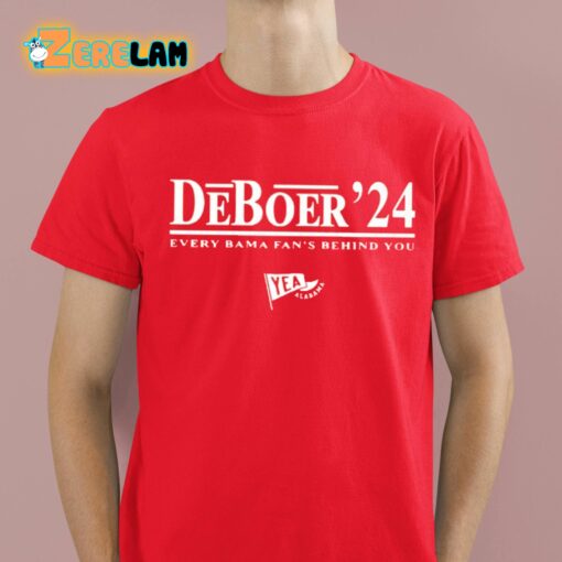 Deboer 24 Every Bama Fan’s Behind You Shirt