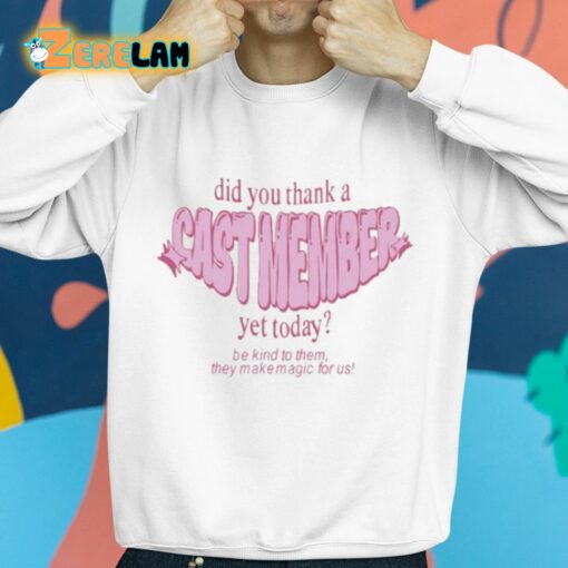 Did You Thank A Cast Member Yet Today Shirt