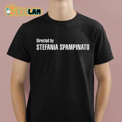 Directed By Stefania Spampinato Shirt