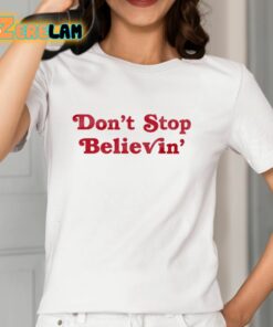 Dont Stop Believin Shirt 12 1