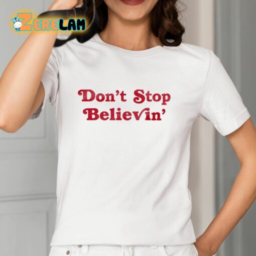 Don’t Stop Believin’ Shirt
