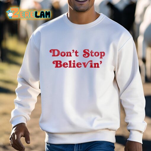 Don’t Stop Believin’ Shirt