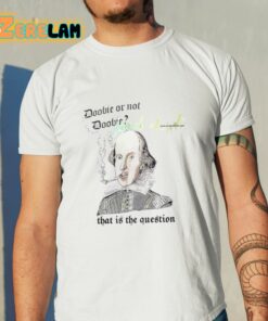 Doobie Or Not Doobie That Is The Question Shirt