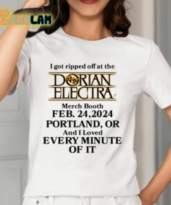 Dorian Electra I Got Ripped Off At The Dorian Electra Booth Feb 24 2024 Portland Shirt 12 1