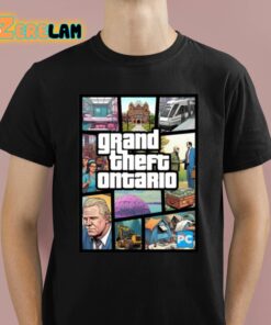 Doug Ford’s Grand Theft Ontario Shirt