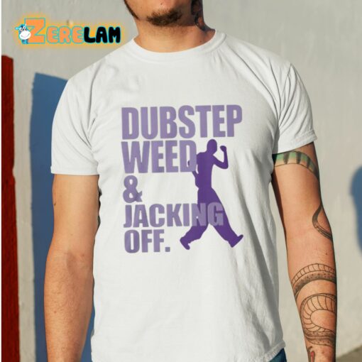 Doxie Gay Dubstep Weed And Jacking Off Shirt