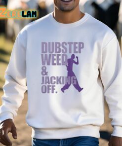 Doxie Gay Dubstep Weed And Jacking Off Shirt 13 1