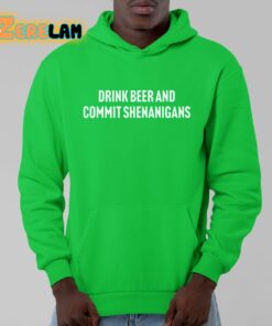 Drink Beer And Commit Shenanigans Shirt 9 1