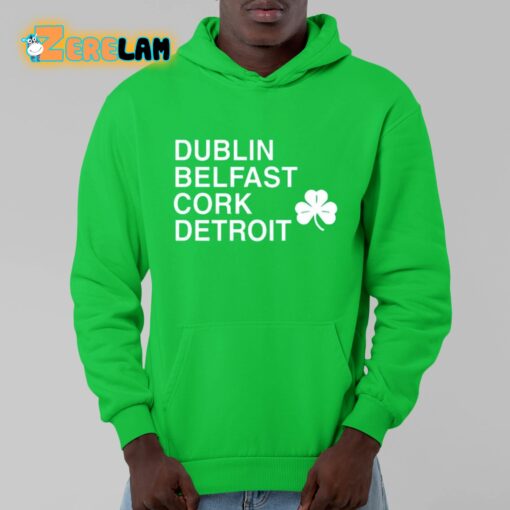 Dublin Belfast Cork Detroit Shirt