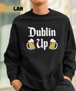Dublin up St Patricks Day Shirt 3 1
