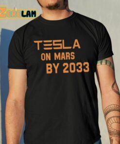 Elon Musk Tesla On Mars By 2033 Shirt
