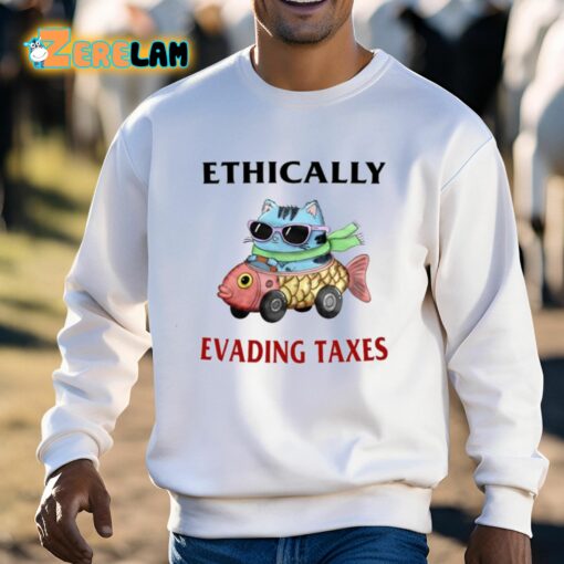 Ethically Evading Taxes Shirt