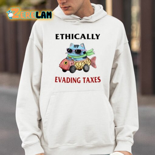 Ethically Evading Taxes Shirt