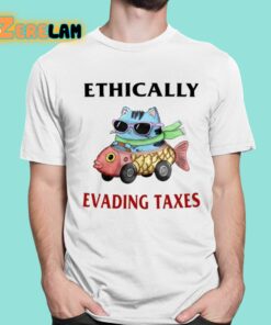 Ethically Evading Taxes Shirt 16 1