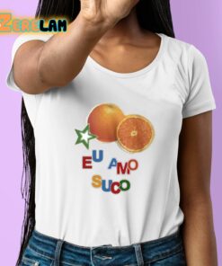 Eu Amo Suco Shirt 6 1