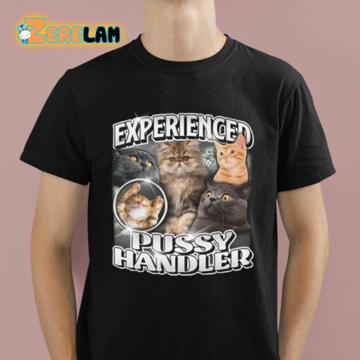 Experienced Pussy Handler Shirt