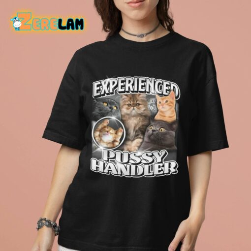 Experienced Pussy Handler Shirt