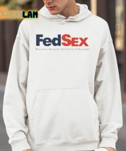 Fed Sex When You Absolutely Need To Get It Overnight Shirt 14 1