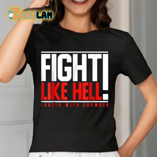 Fight Like Hell Louder With Crowder Shirt