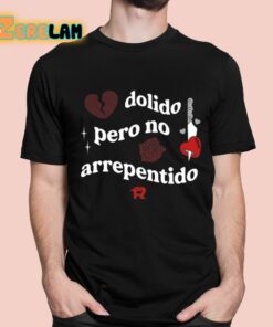 Fuerza Regida Dolido Pero No Arrepentido Shirt