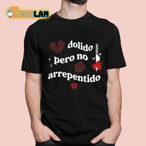 Fuerza Regida Dolido Pero No Arrepentido Shirt