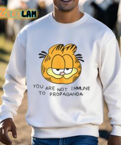 Garfield You Are Not Immune To Propaganda Shirt 13 1