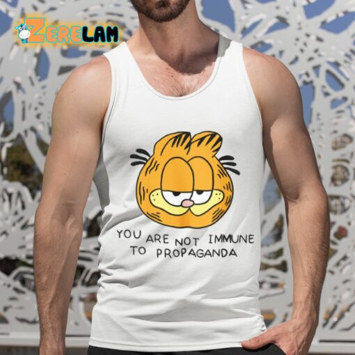 Garfield You Are Not Immune To Propaganda Shirt