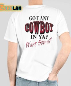 Gat Any Cowboy In Ya Want Some Shirt 3 1