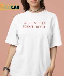 Glowja Cat Get In The Booth Bitch Shirt