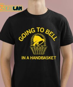 Going To Bell In A Handbasket Shirt 1 1