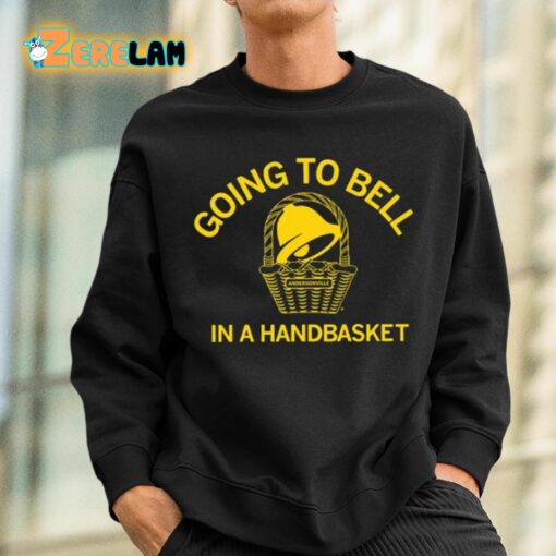Going To Bell In A Handbasket Shirt