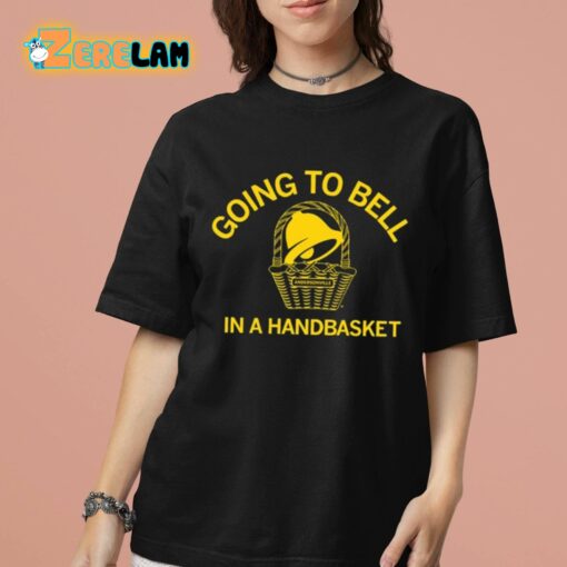 Going To Bell In A Handbasket Shirt