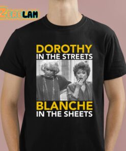 Golden Girls Dorothy In The Streets Blanche In the Sheets Shirt 1 1