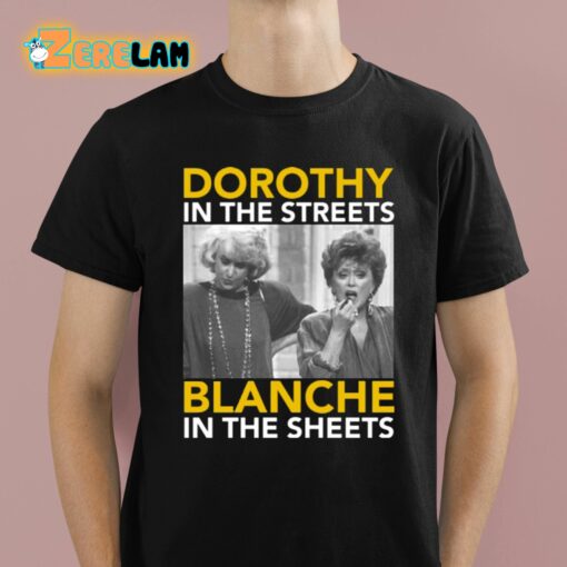 Golden Girls Dorothy In The Streets Blanche In the Sheets Shirt