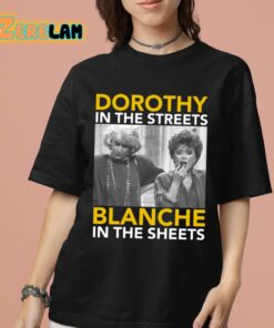 Golden Girls Dorothy In The Streets Blanche In the Sheets Shirt 7 1