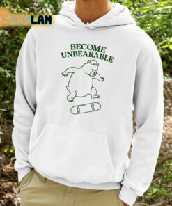 Gotfunny Become Unbearable Bear Shirt 9 1