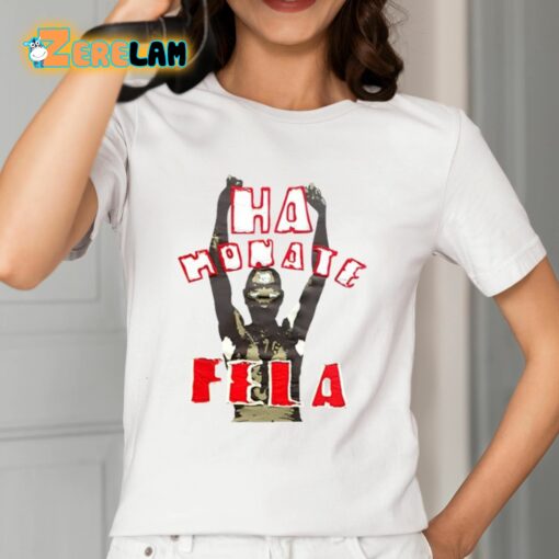 Ha Honate Fela Shirt