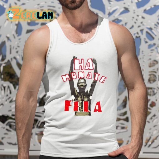 Ha Honate Fela Shirt