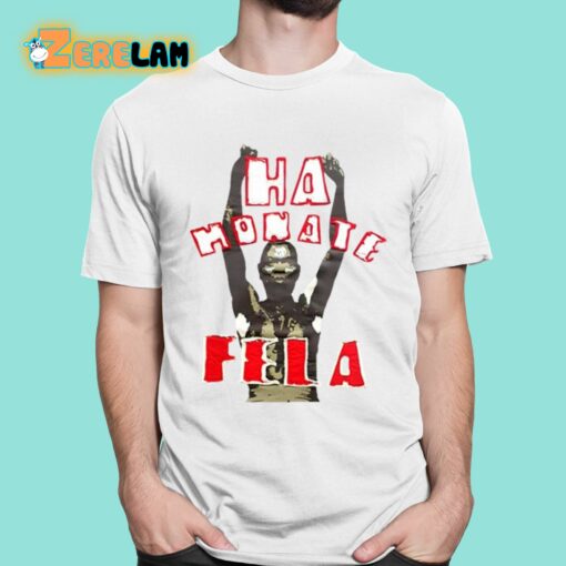 Ha Honate Fela Shirt