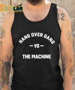 Hang Over Gang Hog Vs The Machine Shirt 6 1