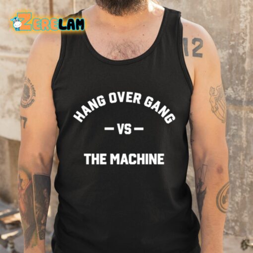 Hang Over Gang Hog Vs The Machine Shirt